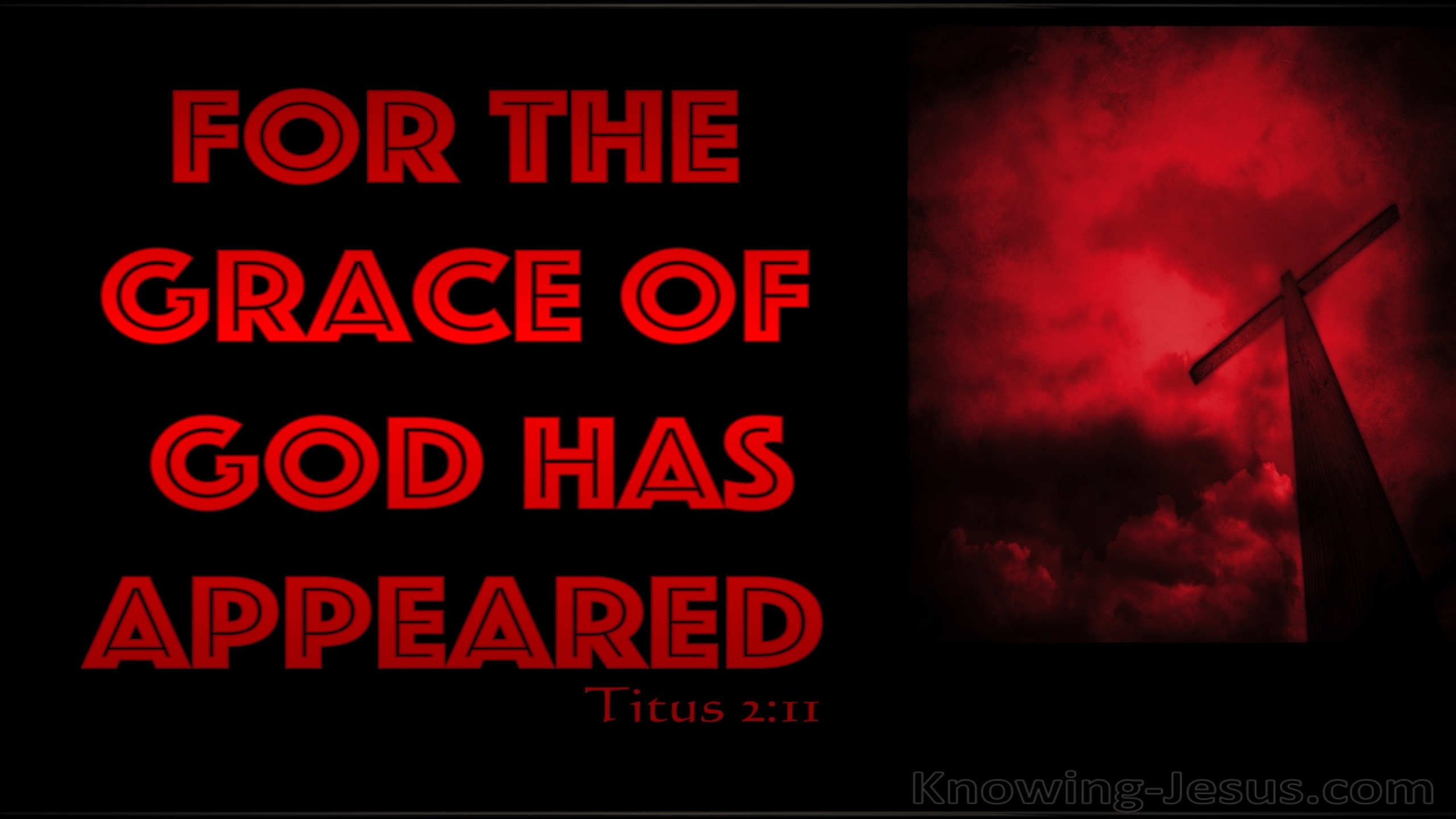 Titus 2:11 The Grace Of God Has Appeared (red)